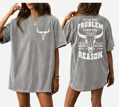 Vintage Black Western Oversized T-Shirt – “If I’m The Problem Then You Might Be The Reason” Graphic Tee