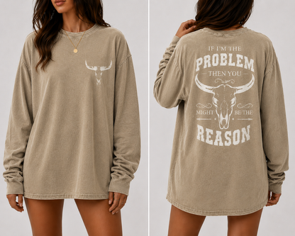 Vintage Black Western Long Sleeve Oversized Shirt – “If I’m The Problem Then You Might Be The Reason” Graphic Tee